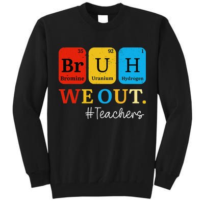 Bruh We Out Teachers Periodic Table Elements Tall Sweatshirt