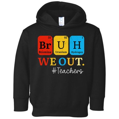 Bruh We Out Teachers Periodic Table Elements Toddler Hoodie