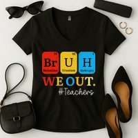 Bruh We Out Teachers Periodic Table Elements Women's V-Neck T-Shirt