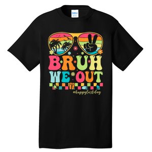 Bruh We Out Teachers Glasses Happy Last Day Of School Groovy Gift Tall T-Shirt