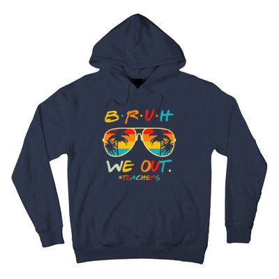 Bruh We Out Happy Last Day Of School Teacher Boy Girl Summer Hoodie