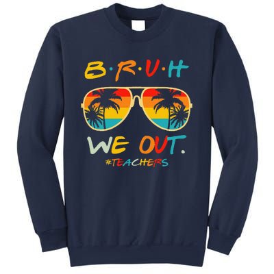 Bruh We Out Happy Last Day Of School Teacher Boy Girl Summer Sweatshirt