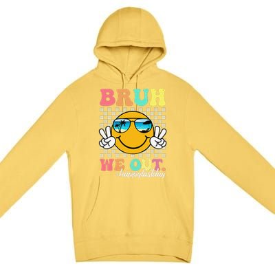 Bruh We Out Happy Last Day Of School Teacher Boy Girl Summer Premium Pullover Hoodie