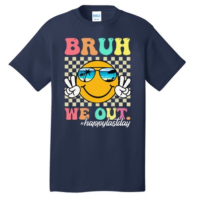 Bruh We Out Happy Last Day Of School Teacher Boy Girl Summer Tall T-Shirt