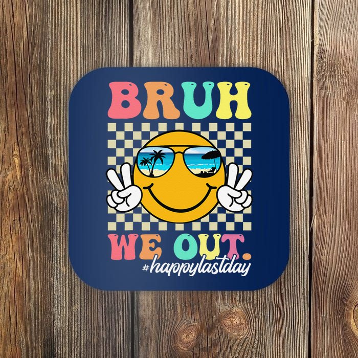 Bruh We Out Happy Last Day Of School Teacher Boy Girl Summer Coaster