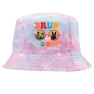 Bruh We Out Teachers Cute End Of School Year Teachers Summer Tie-Dyed Bucket Hat