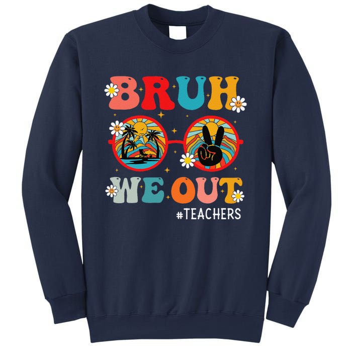 Bruh We Out Teachers Cute End Of School Year Teachers Summer Sweatshirt