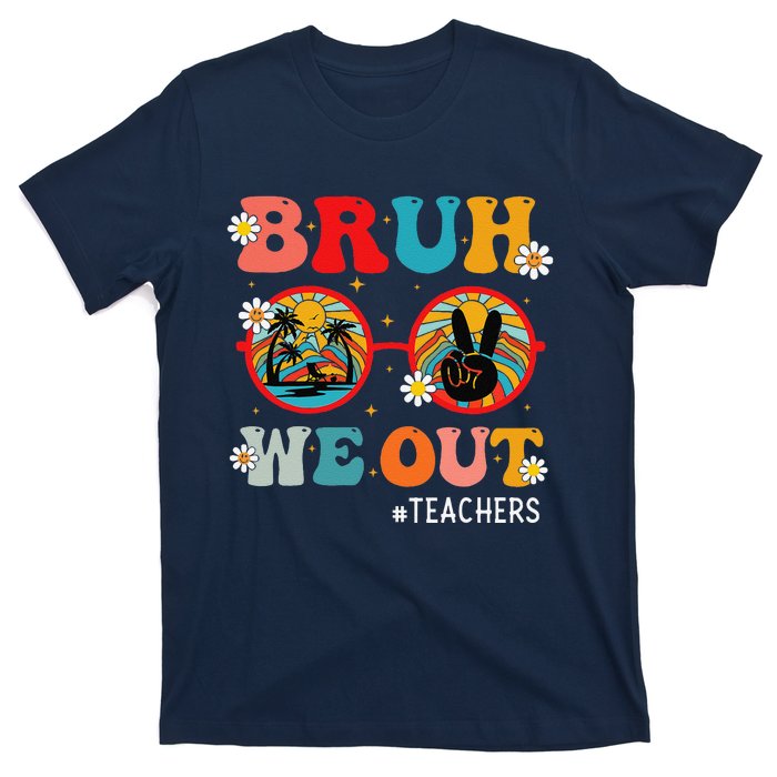 Bruh We Out Teachers Cute End Of School Year Teachers Summer T-Shirt