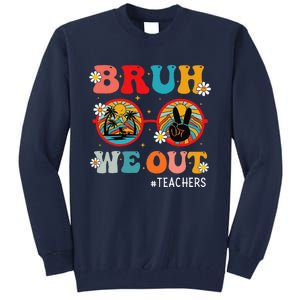 Bruh We Out Teachers Cute End Of School Year Teachers Summer Tall Sweatshirt