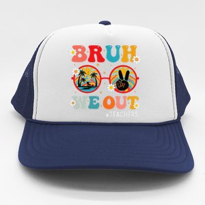 Bruh We Out Teachers Cute End Of School Year Teachers Summer Trucker Hat