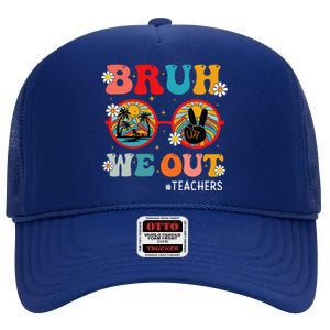 Bruh We Out Teachers Cute End Of School Year Teachers Summer High Crown Mesh Back Trucker Hat