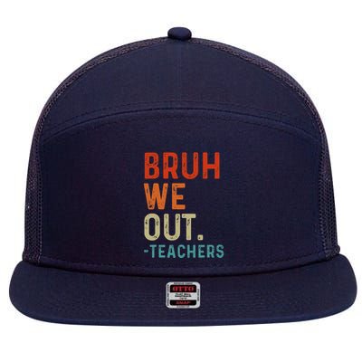 Bruh We Out Teachers End Of School Year Teacher Summer Retro 7 Panel Mesh Trucker Snapback Hat