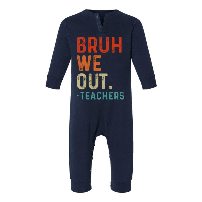 Bruh We Out Teachers End Of School Year Teacher Summer Retro Infant Fleece One Piece