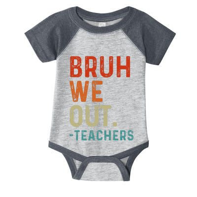 Bruh We Out Teachers End Of School Year Teacher Summer Retro Infant Baby Jersey Bodysuit