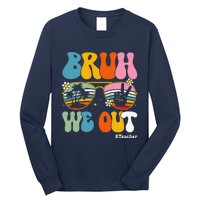 Bruh We Out Teachers End Of School Year Teacher Summer Long Sleeve Shirt