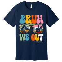 Bruh We Out Teachers End Of School Year Teacher Summer Premium T-Shirt