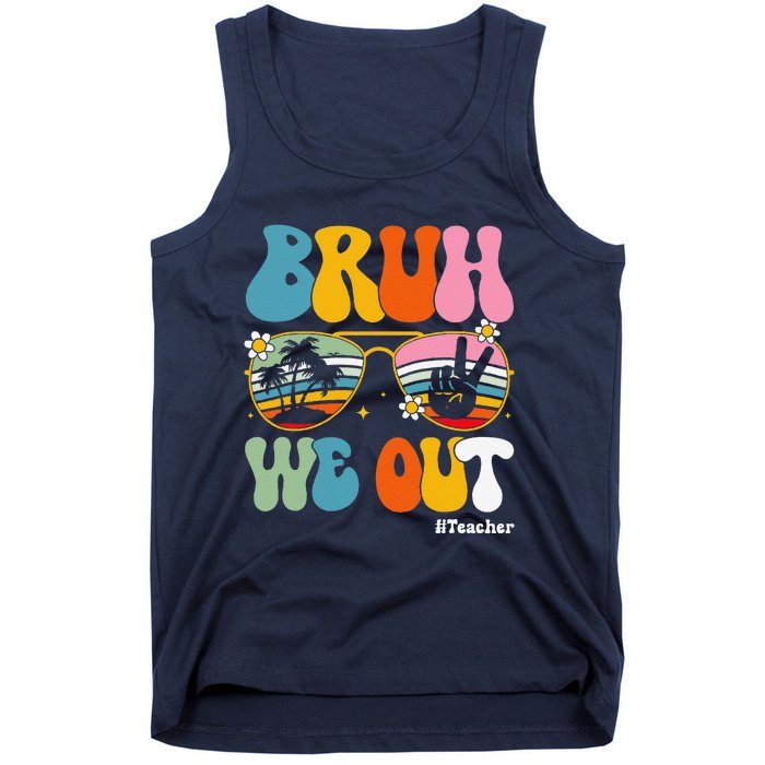 Bruh We Out Teachers End Of School Year Teacher Summer Tank Top