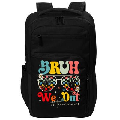 Bruh We Out Teachers End Of School Year Teacher Summer Impact Tech Backpack