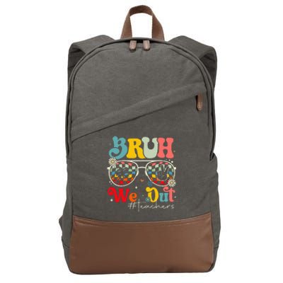 Bruh We Out Teachers End Of School Year Teacher Summer Cotton Canvas Backpack