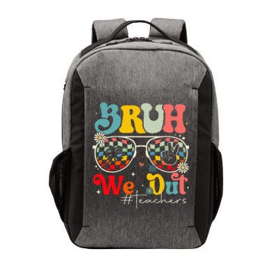 Bruh We Out Teachers End Of School Year Teacher Summer Vector Backpack