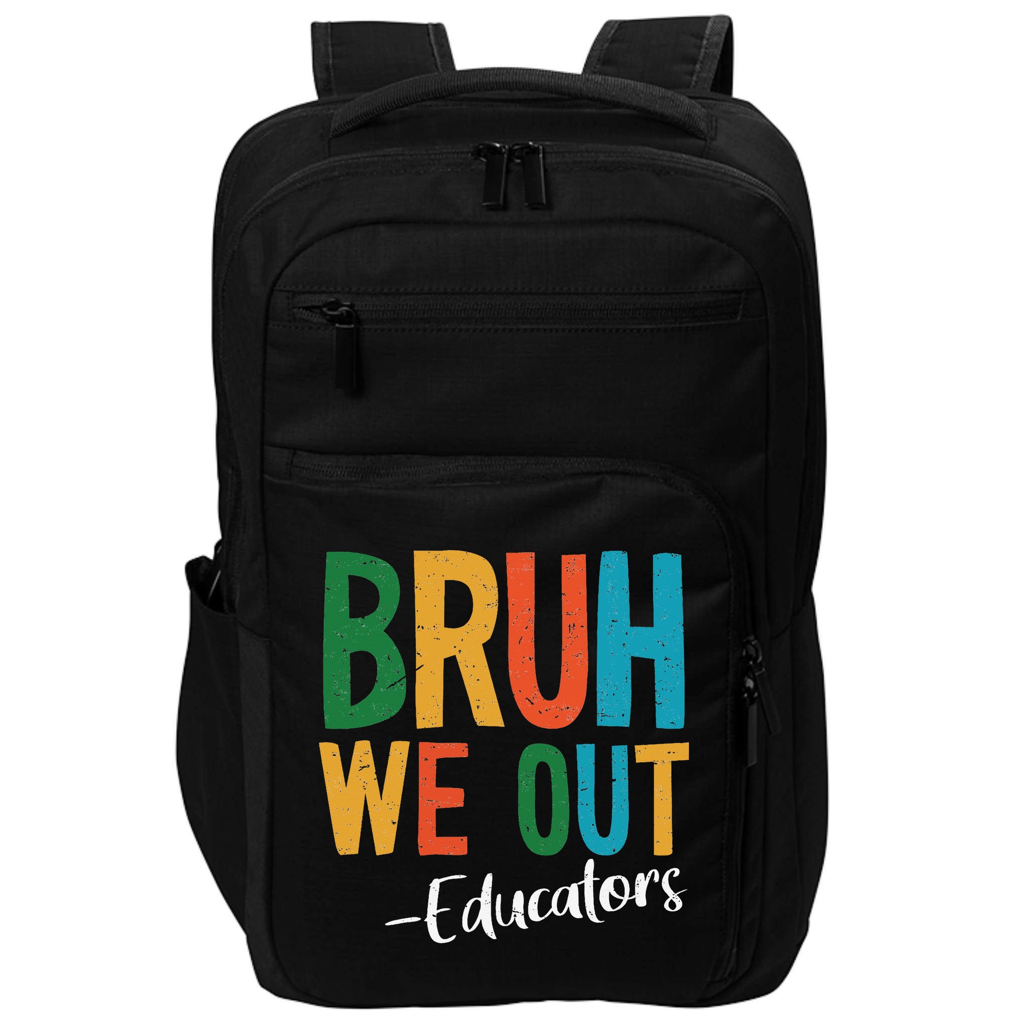 Bruh We Out Educators Last Day Of School 2025 Teacher Impact Tech Backpack