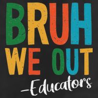 Bruh We Out Educators Last Day Of School 2025 Teacher 11oz C Handle Ceramic Mug