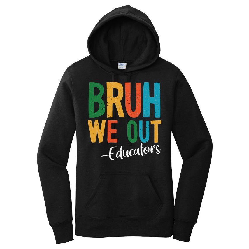 Bruh We Out Educators Last Day Of School 2025 Teacher Women's Pullover Hoodie
