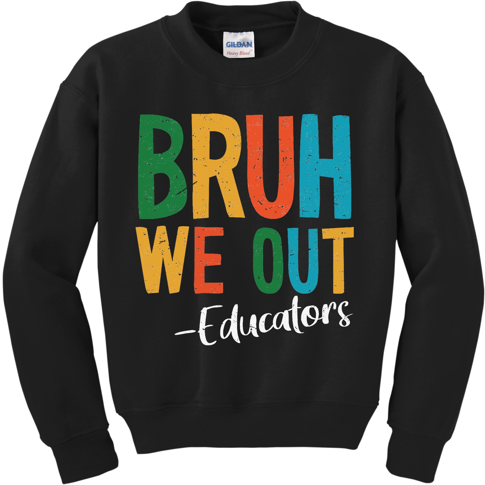 Bruh We Out Educators Last Day Of School 2025 Teacher Kids Sweatshirt