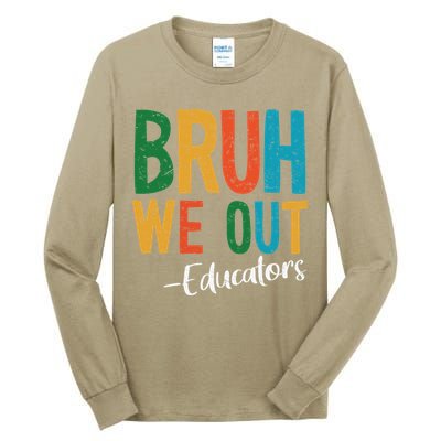 Bruh We Out Educators Last Day Of School 2025 Teacher Tall Long Sleeve T-Shirt