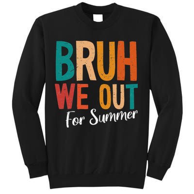 Bruh We Out For Summer Break Last Day Of School 2025 Sweatshirt