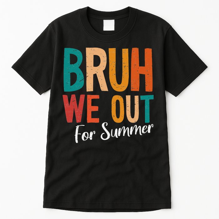 Bruh We Out For Summer Break Last Day Of School 2025 Tall T-Shirt