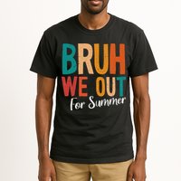 Bruh We Out For Summer Break Last Day Of School 2025 Tall T-Shirt