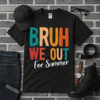 Bruh We Out For Summer Break Last Day Of School 2025 Tall T-Shirt