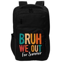 Bruh We Out For Summer Break Last Day Of School 2025 Impact Tech Backpack