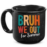 Bruh We Out For Summer Break Last Day Of School 2025 15oz Campfire Ceramic Mug