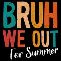 Bruh We Out For Summer Break Last Day Of School 2025 16 in Basic Backpack