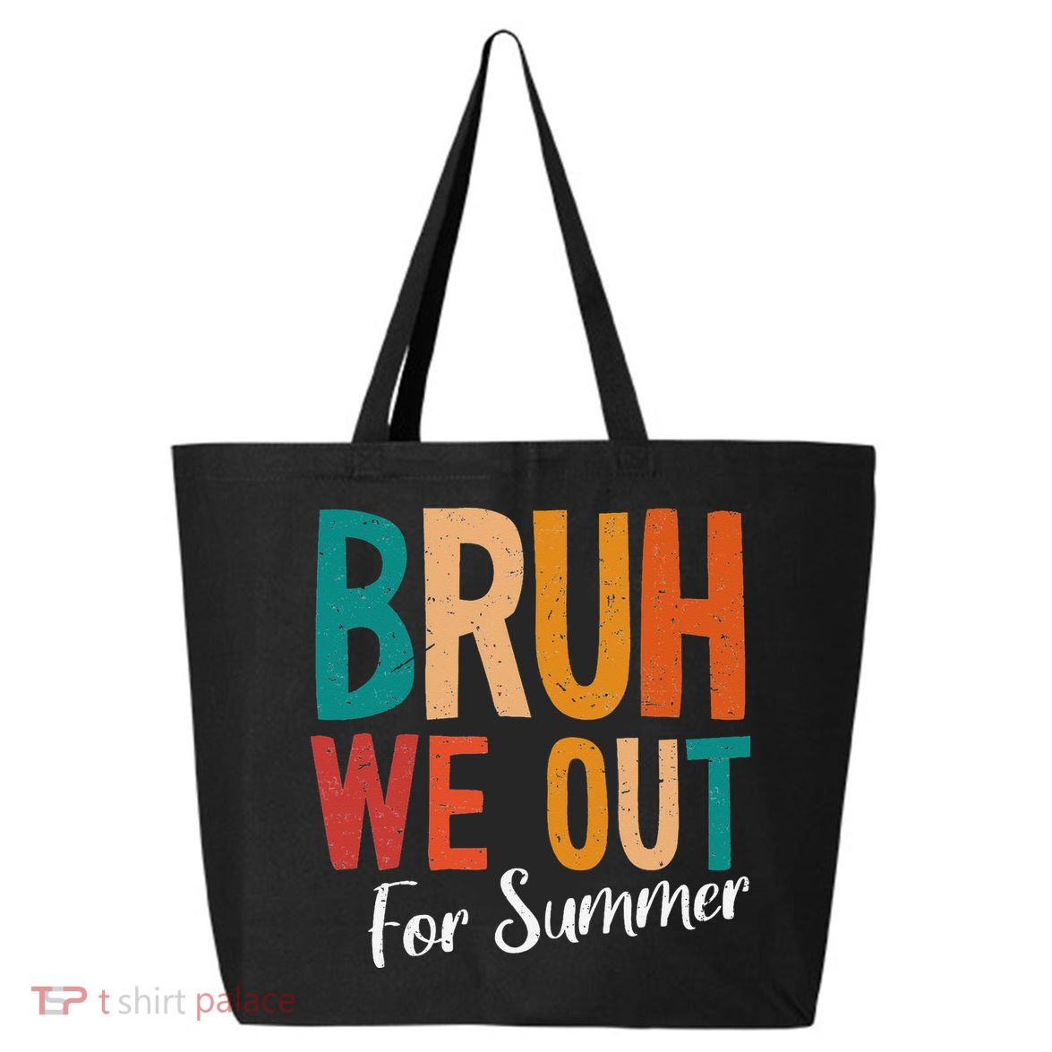 Bruh We Out For Summer Break Last Day Of School 2025 25L Jumbo Tote