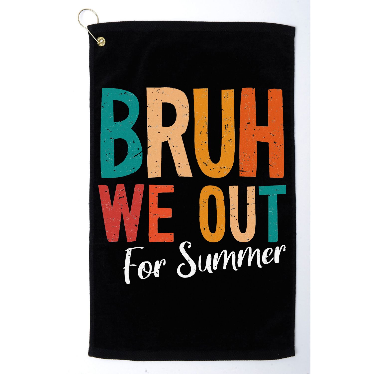 Bruh We Out For Summer Break Last Day Of School 2025 Golf Towel