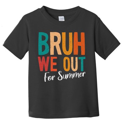 Bruh We Out For Summer Break Last Day Of School 2025 Toddler T-Shirt