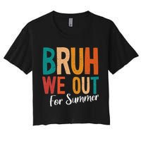 Bruh We Out For Summer Break Last Day Of School 2025 Women's Crop Top Tee