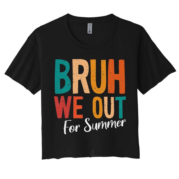 Bruh We Out For Summer Break Last Day Of School 2025 Women's Crop Top Tee