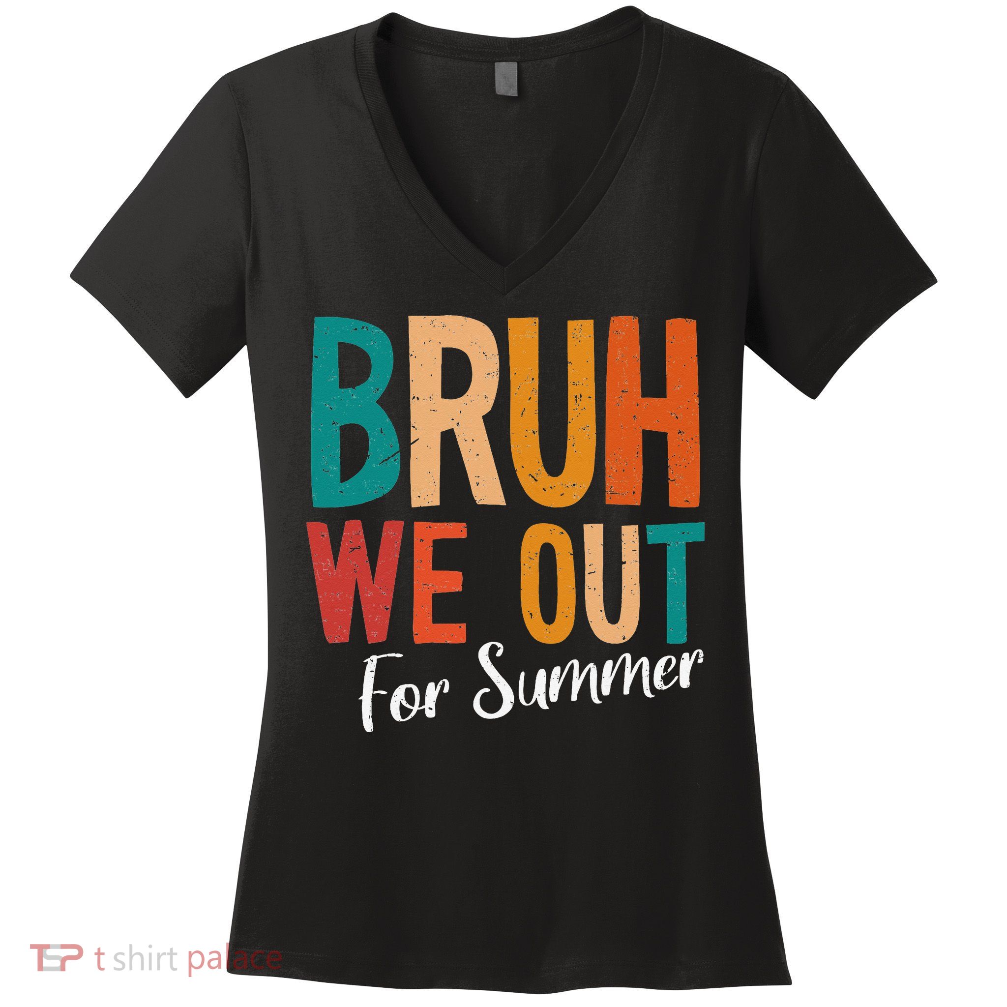 Bruh We Out For Summer Break Last Day Of School 2025 Women's V-Neck T-Shirt
