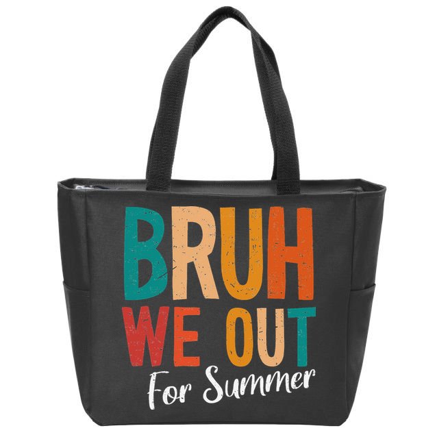 Bruh We Out For Summer Break Last Day Of School 2025 Zip Tote Bag