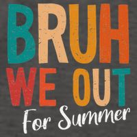 Bruh We Out For Summer Break Last Day Of School 2025 Vector Backpack