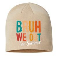 Bruh We Out For Summer Break Last Day Of School 2025 Sustainable Beanie