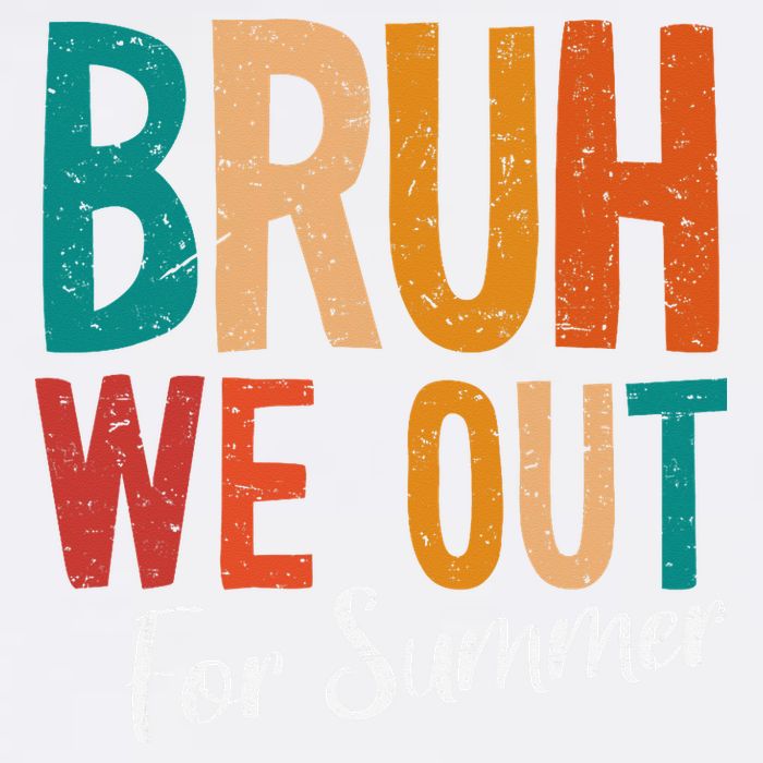 Bruh We Out For Summer Break Last Day Of School 2025 Garment-Dyed Sweatshirt