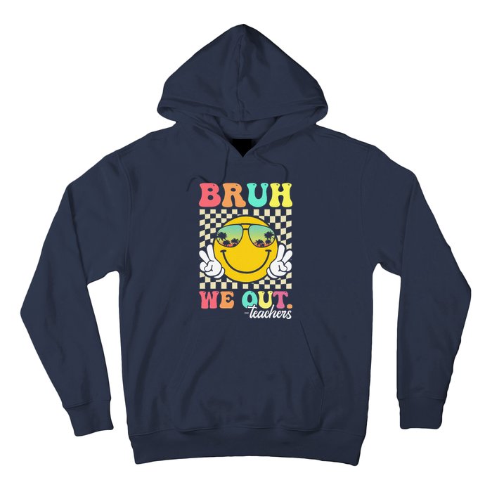 Bruh We Out Happy Last Day Of School Teacher Student Summer Hoodie