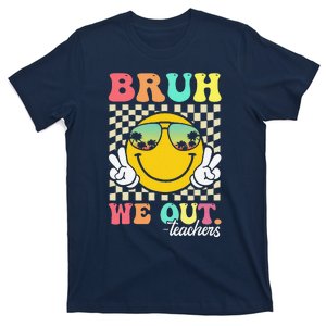 Bruh We Out Happy Last Day Of School Teacher Student Summer T-Shirt