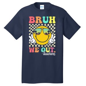 Bruh We Out Happy Last Day Of School Teacher Student Summer Tall T-Shirt