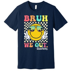 Bruh We Out Happy Last Day Of School Teacher Student Summer Premium T-Shirt